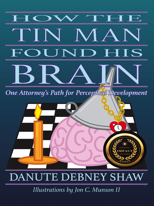 Title details for How the Tin Man Found His Brain by Danute Debney Shaw - Available